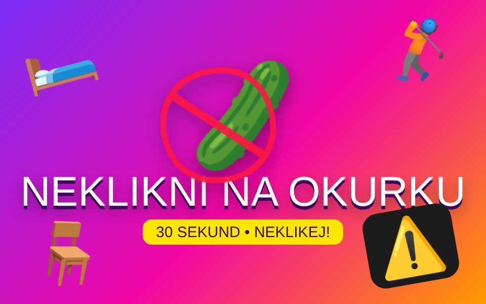 Neklikni na okurku